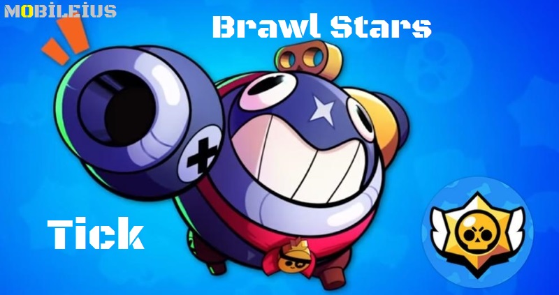 Brawl-Stars-Tick özellikleri