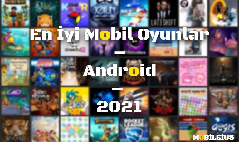 2021 En İyi Android Oyunlar
