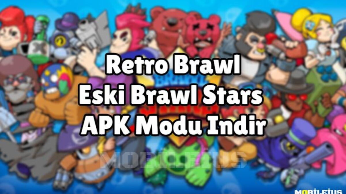 Retro Brawl Apk İndir Son Sürüm 2024 Eski Brawl Stars - Mobileius