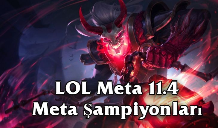 LOL Meta 11.4 Meta Şampiyonları - Tier List Champs