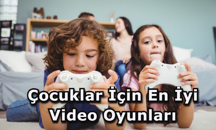 Çocuklar İçin En İyi Video Oyunları