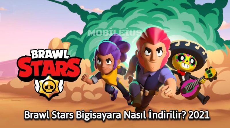 How to download Brawl Stars on PC? 2021