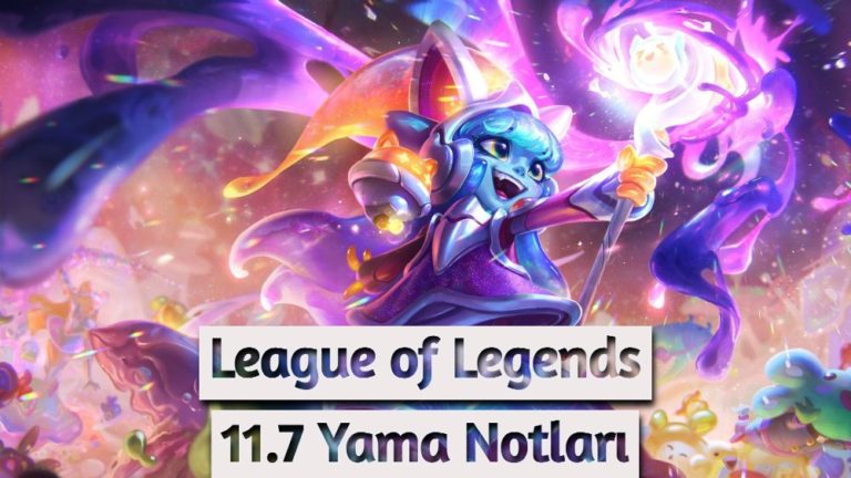 League of Legends 11.7 Yamaq Qeydləri