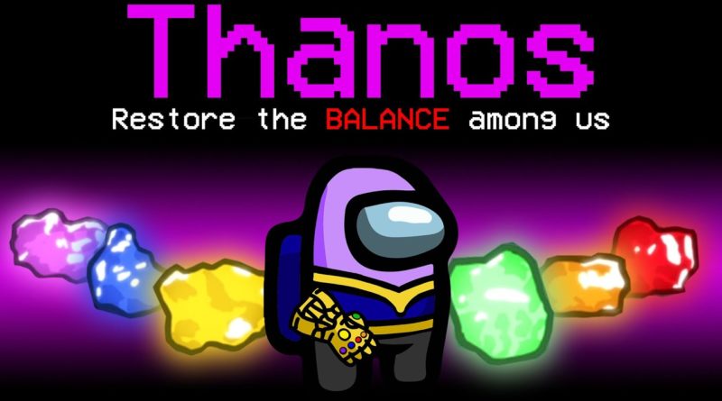 Was ist unter uns Thanos Mod? Spielanleitung?