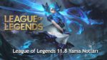 League of Legends 11.8 Yama Notları
